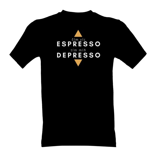 Tričko s potiskem Espresso depresso, nepřímá úměra